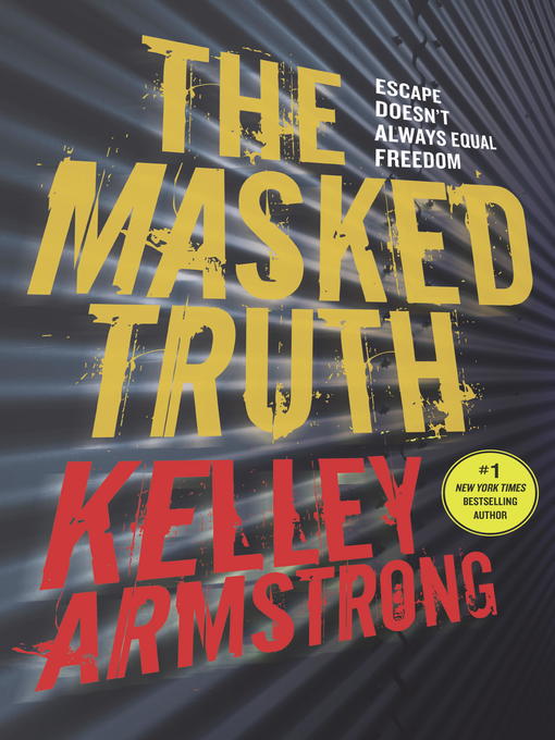 Title details for The Masked Truth by Kelley Armstrong - Available